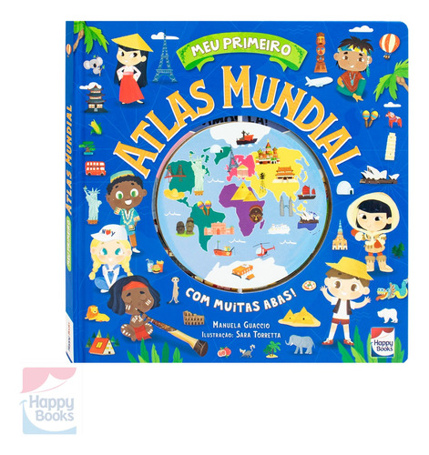 Atlas Mundial Infantil Aprendizados E Curiosidades Crianças | Happy Books