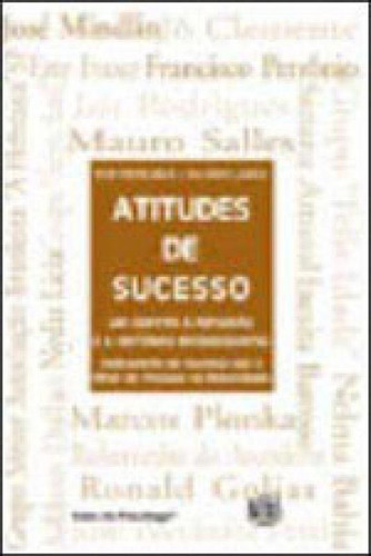 Atitudes De Sucesso - Um Convite A Reflexao E A Historias In: Indicadores De Sucesso Sob O Lhar De Pessoas Na Maturidade, De Pekelman, Eve. Editora Artesa Editora, Capa Mole Em Português