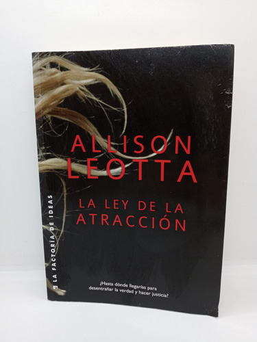La Ley De La Atracción - Allison Leotta - Novela Policiaca