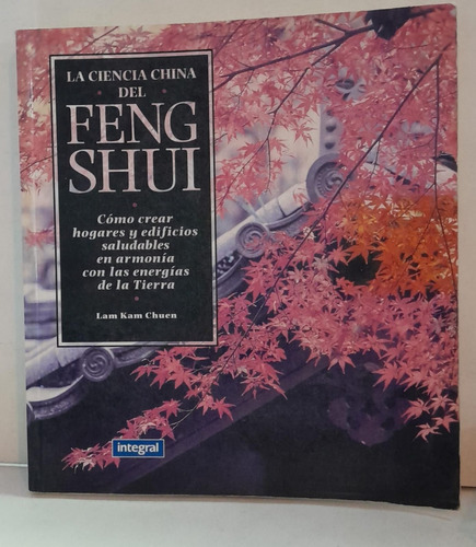 La Ciencia China Del Feng Shui -lam Kam Chuen - Integral 