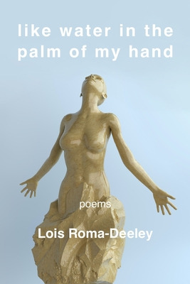 Libro Like Water In The Palm Of My Hand - Roma-deeley, Lois