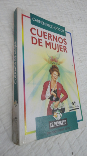 Cuernos De Mujer - Carmen Rico- Godoy - Ed. El Papagayo