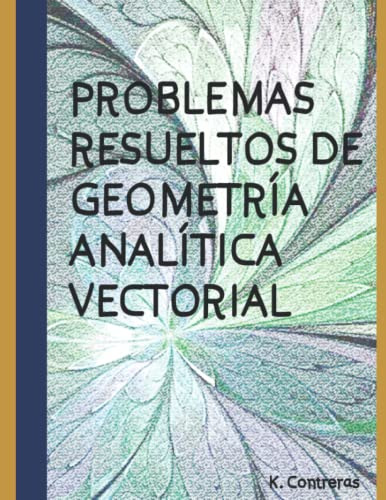 Problemas Resueltos De Geometria Analitica Vectorial