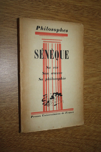 Sénèque, Sa Vie, Son Oeuvre, Sa Philosophie - P. Grimal (fra
