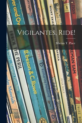 Libro Vigilantes, Ride! - Place, Marian T. (marian Temple...