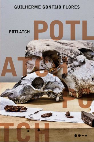 Potlatch, de Flores, Guilherme Gontijo. Editora Todavia, capa mole em português, 2022
