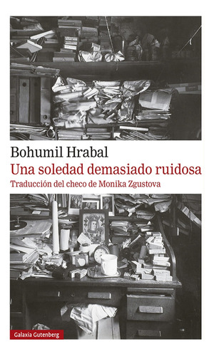 Una Soledad Demasiado Ruidosa - Bohumil Hrabal