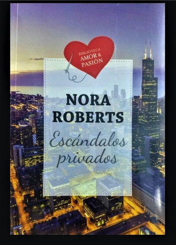 Escándalos Privados - Nora Roberts - Amor Y Pasion