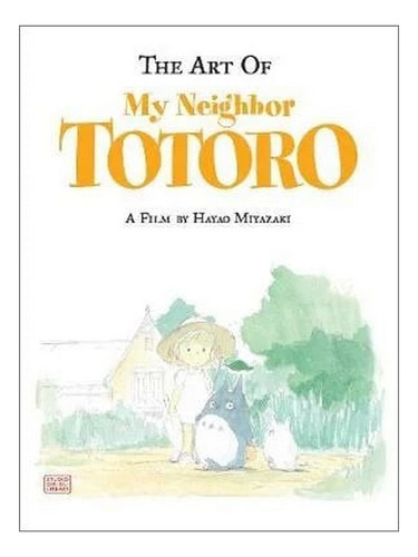 The Art Of My Neighbor Totoro - The Art Of My Neighbor. Ew10