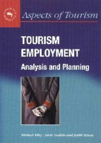 Tourism Employment, De Adele Ladkin. Editorial Channel View Publications Ltd, Tapa Blanda En Inglés