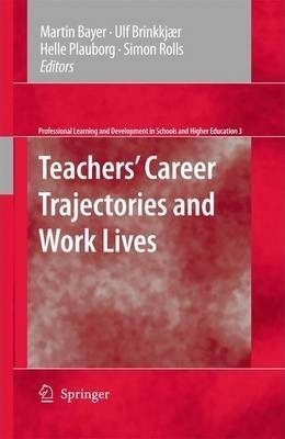 Teachers' Career Trajectories And Work Lives - Ulf Brinkk...
