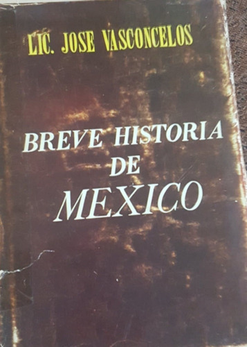 Breve Historia De Mexico Jose Vasconcelos