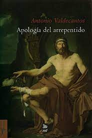 Apologia Del Arrepentido Y Otros Ensayos De Teoría Moral