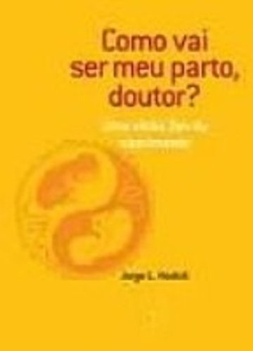Como Vai Ser Meu Parto, Doutor?, De Hodick,  Jorge. Editora Mercuryo, Capa Dura Em Português