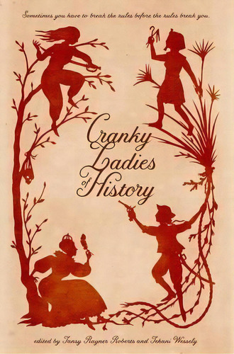 Cranky Ladies Of History, De Tehani Wessely. Editorial Fablecroft Publishing, Tapa Blanda En Inglés