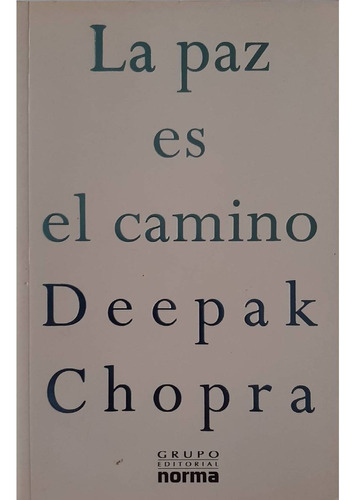 Deepak Chopra, La Paz Es El Camino.