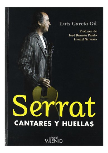 Libro Serrat Cantares Y Huellas  De Garcia Gil Luis