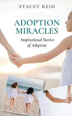 Libro Adoption Miracles : Inspirational Stories Of Adopti...