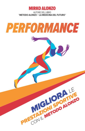 Libro: Performance: Migliora Le Prestazioni Sportive Con Il