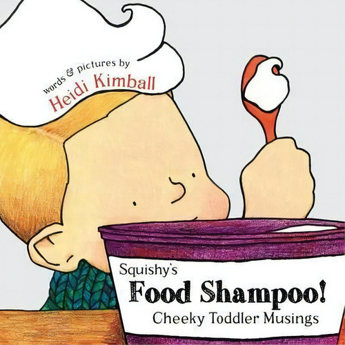 Squishy's Food Shampoo!, De Heidi Annette Kimball. Editorial Firefish Books, Tapa Blanda En Inglés