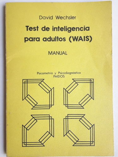 Test De Inteligencia Para Adultos (wais). Manual. Wechsler