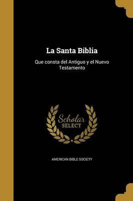 Libro La Santa Biblia : Que Consta Del Antiguo Y El Nuevo...