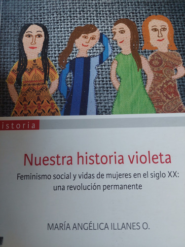 Nuestra Historia Violeta Feminismo Social Y Vidas De Mujeres