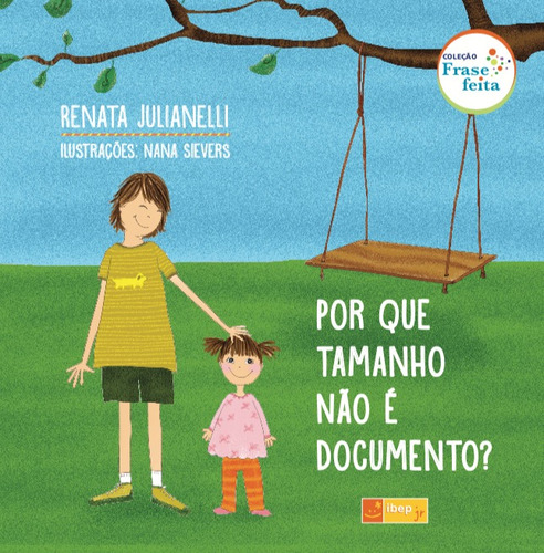 Por que tamanho não é documento?, de Julianelli, Renata. Série LITERATURA INFANTIL Editora Ibep - Instituto Brasileiro De Edicoes Pedagogicas Ltda., capa mole em português, 2014