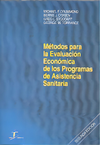 Mãâ©todos Para La Evaluaciãâ³n Econãâ³mica De Los Programas De Asistencia Sanitaria, De Drummond,m.f.. Editorial Ediciones Diaz De Santos, S.a., Tapa Blanda En Español