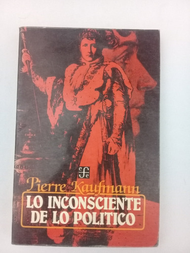 { Libro: Lo Inconsciente De Lo Político - Pierre Kaufmann }