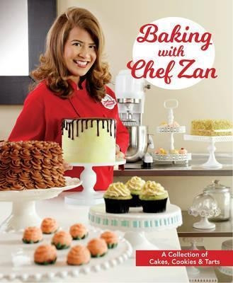 Baking With Chef Zan : Cakes, Cookies  And  Tarts - Chef Zan