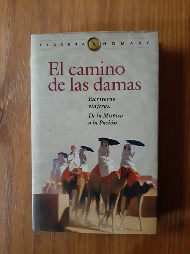 El Camino De Las Damas. Escritoras Viajeras. Tapa Dura