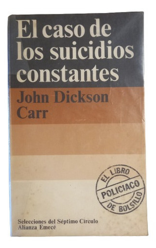 John Dickson Carr. El Caso De Los Suicidios Constantes