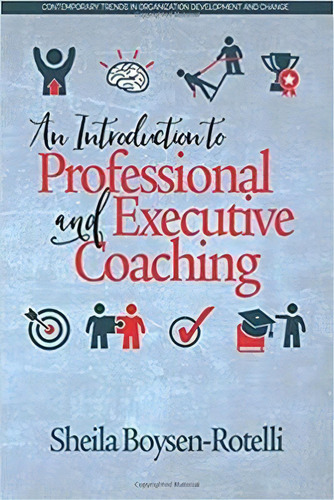An Introduction To Professional And Executive Coaching, De Jr. Peter F. Sorensen. Editorial Information Age Publishing, Tapa Blanda En Inglés