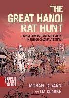 Libro The Great Hanoi Rat Hunt : Empire, Disease, And Mod...