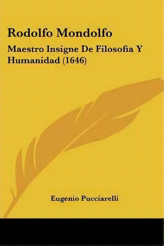 Rodolfo Mondolfo, De Eugenio Pucciarelli. Editorial Kessinger Publishing, Tapa Blanda En Español