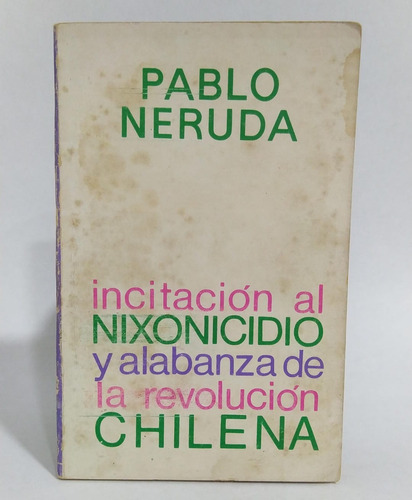 Libro Poesía / Incitación Al Nixonicidio / Pablo Neruda 