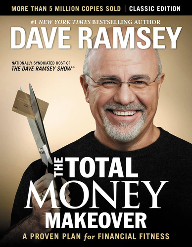 The Total Money Makeover: Classic Edition: Un Plan Solidez