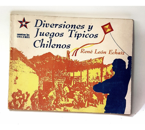 Libro Diversiones Y Juegos Típicos Chilenos 1974 L. Echaiz.