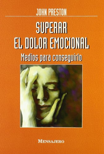 Libro Superar El Dolor Emocional De John Preston Ed: 1