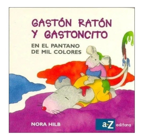 Gaston Raton Y Gastoncito En El Pantano De Mil Colores Nuevo