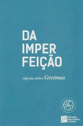 Da Imperfeição, De Greimas Julien. Editora Estação Das Letras E Cores, Capa Mole Em Português
