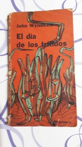 El Día De Los Trifidos - John Wyndham - 2da Edicion 1967