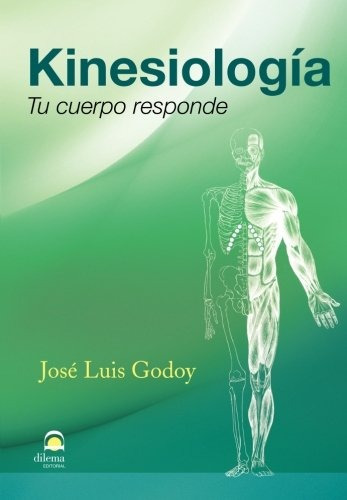 Libro : Kinesiologia Tu Cuerpo Responde  - Jose Luis Godoy