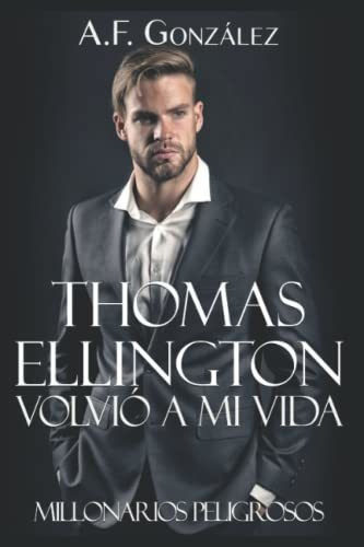 Libro : Thomas Ellington Volvio A Mi Vida (millonarios... 