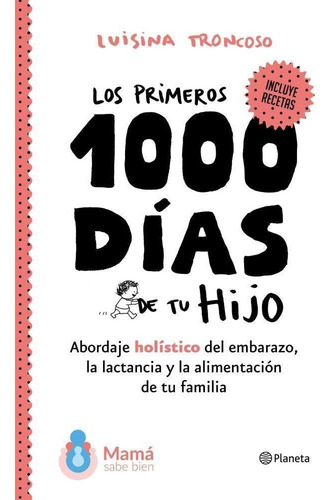 Los Primeros 1000 Días De Tu Hijo Mamá Sabe Bien Luisina Tro