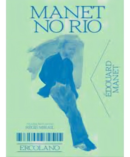 Manet No Rio, de Eduard Manet. Editora ERCOLANO, capa mole em português