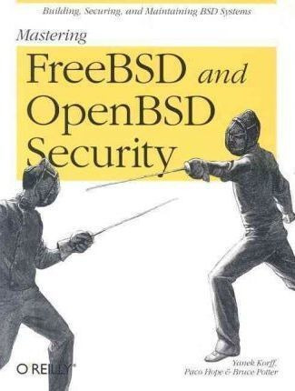 Mastering Freebsd And Openbsd Security - Bruce Potter