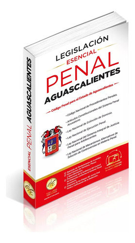 Legislación Esencial Penal De Aguascalientes 2024. Código Penal. Código Nacional De Procedimientos Penales.  Leyes Complementarias En Materia Penal 