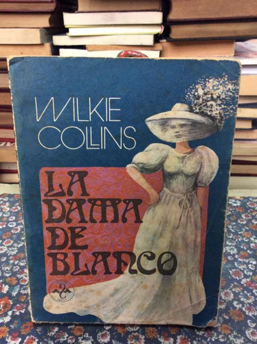 La Dama De Blanco Por Wilkie Collins Tomo 2